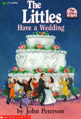 The Littles Have a Wedding (The Littles #4) Peterson, John and Clark, Roberta Carter