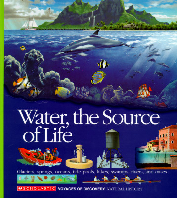 Water, the Source of Life (Voyages of Discovery)