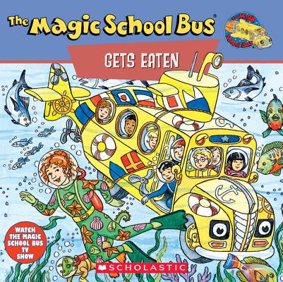 Image for The Magic School Bus Gets Eaten: A Book About Food Chains The Magic School Bus Gets Eaten: A Book About Food Chains