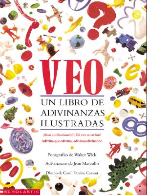 Veo: UN Libro De Adivinanzas Ilustradas/I Spy (Spanish Edition) Marzollo, Jean; Wick, Walter and Mlawer, Teresa