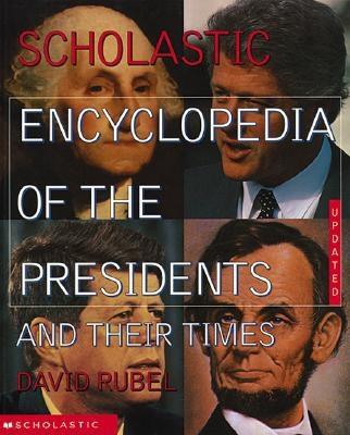 The Scholastic Encyclopedia Of The Presidents And Their Times