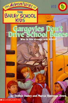 Gargoyles Don't Drive School Buses (The Adventures of the Bailey School Kids, #19)
