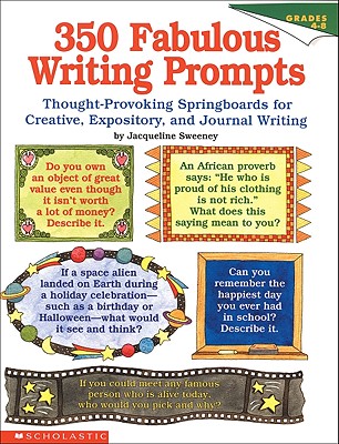 Image for 350 Fabulous Writing Prompts: Thought-Provoking Springboards For Creative, Expository, and Journal Writing