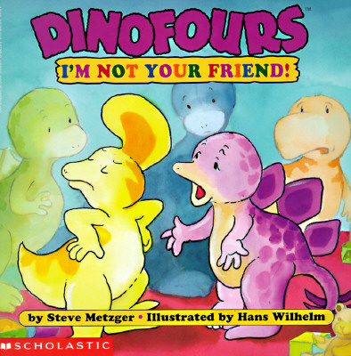 I'm Not Your Friend! (Dinofours)