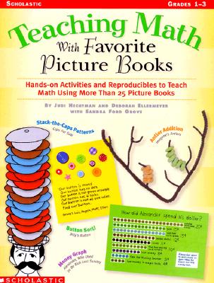 Teaching Math With Favorite Picture Books: Hands-On Activities and Reproducibles to Teach Math Using More Than 25 Picture Books