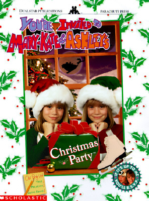 You're Invited to Mary-Kate & Ashley's Christmas Party Reymes, Ellen; Olsen, Mary-Kate and Olsen, Ashley