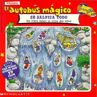 El Autobus Magico - Se Salpica Todo (Magic School Bus - Wet All Over) (Spanish Edition)