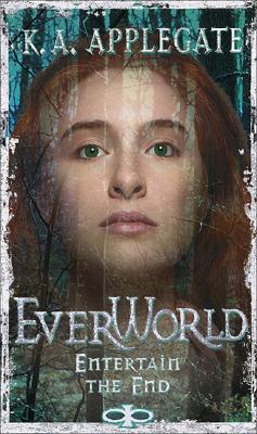 Image for Entertain the End (Everworld, 12)