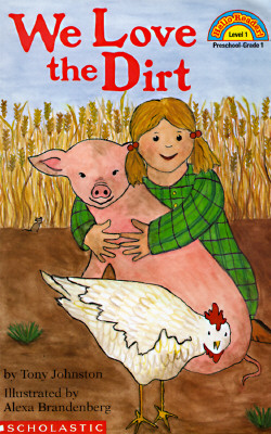 We Love the Dirt (Hello Reader!, Level 1)