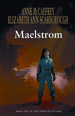 Maelstrom: Book Two of The Twins Of Petaybee