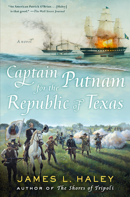 Captain Putnam for the Republic of Texas (A Bliven Putnam Naval Adventure)