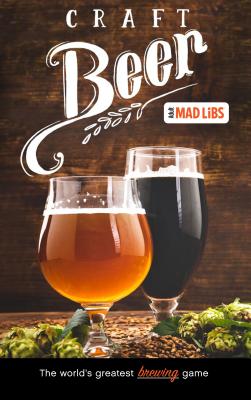 Image for CRAFT BEER MAD LIBS: WORLD'S GREATEST WORD GAME