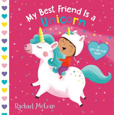 Image for My Best Friend is A Unicorn Lift the Flap