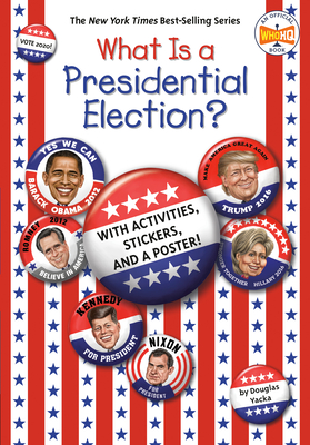 What Is a Presidential Election: with Activities, Stickers, and a Poster! (What Was)