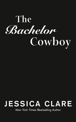 The Bachelor Cowboy (The Wyoming Cowboys Series)