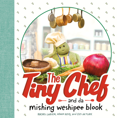 Tiny Chef: And Da Mishing Weshipee Blook