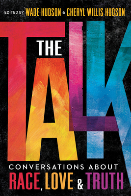 Image for The Talk: Conversations about Race, Love & Truth