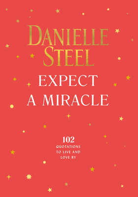 Expect a Miracle: Quotations to Live and Love By