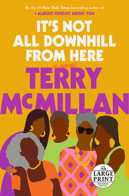 Image for It's Not All Downhill From Here: A Novel (Random House Large Print) It's Not All Downhill From Here: A Novel (Random House Large Print)