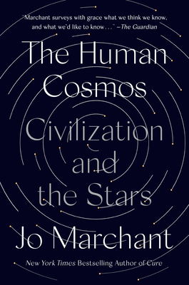 The Human Cosmos: Civilization and the Stars