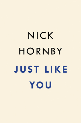 Just Like You: A Novel