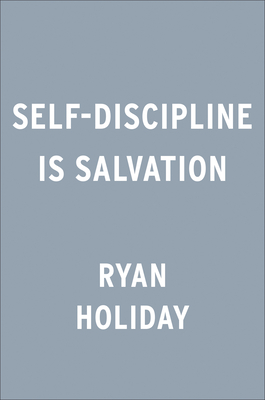 Image for Discipline Is Destiny: The Power of Self-Control (The Stoic Virtues Series)