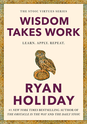 Wisdom Takes Work: Learn. Apply. Repeat.