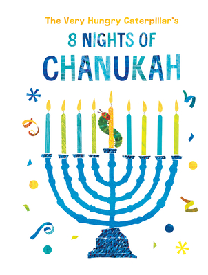 Image for The Very Hungry Caterpillar's 8 Nights of Chanukah