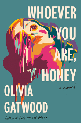 Whoever You Are, Honey: A Novel