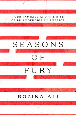Seasons of Fury: Four Families and the Rise of Islamophobia in America