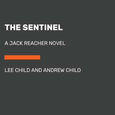 Sentinel: A Jack Reacher Novel