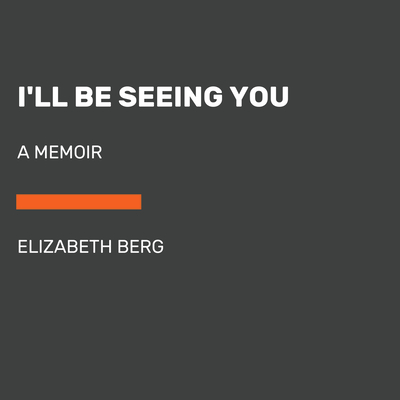 Image for I'll Be Seeing You: A Memoir (Random House Large Print)