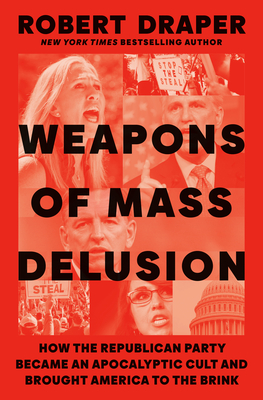 Weapons of Mass Delusion when the Republican Party Lost its Mind