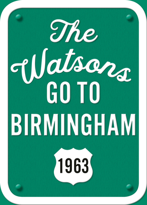 Watsons Go to Birmingham--1963: 25th Anniversary Edition