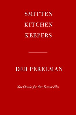 Image for Smitten Kitchen Keepers: New Classics for Your Forever Files: A Cookbook