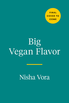 Big Vegan Flavor: Techniques and 150 Recipes to Master Vegan Cooking