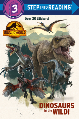 Image for {NEW} Dinosaurs in the Wild! (Jurassic World Dominion) (Step into Reading)