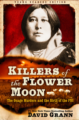 Image for KILLERS OF THE FLOWER MOON: ADAPTED FOR YOUNG READERS: THE OSAGE MURDERS AND THE BIRTH OF THE FBI