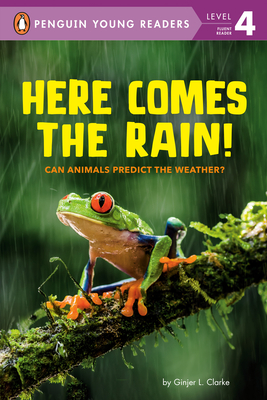 Here Comes the Rain!: Can Animals Predict the Weather (Penguin Young Readers, Level 4)