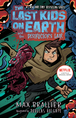 Last Kids on Earth and the Destructor's Lair