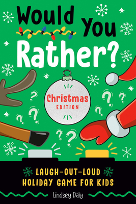 Would You Rather Christmas Edition: Laugh-Out-Loud Holiday Game for Kids