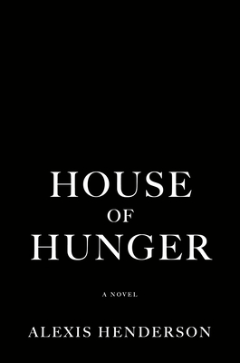 House Of Hunger: A Novel