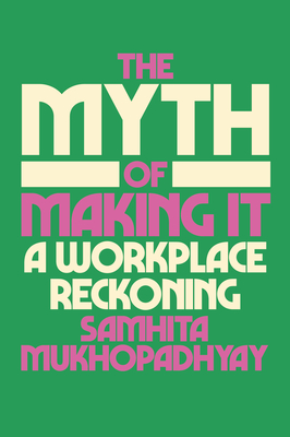 Myth of Making It: A Workplace Reckoning