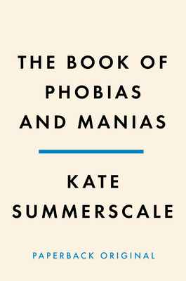 Book of Phobias and Manias: A History of Obsession