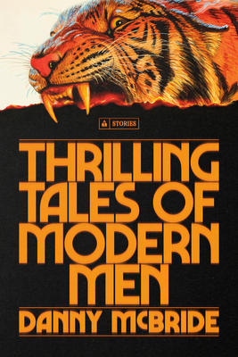 Image for Thrilling Tales of Modern Men: Stories Thrilling Tales of Modern Men: Stories