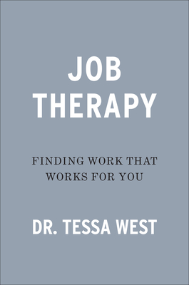 Job Therapy: Finding Work That Works for You