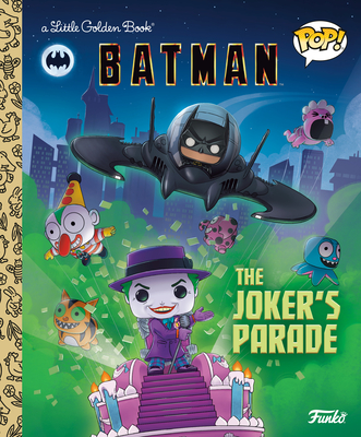 DC Batman: The Joker's Parade (Funko Pop!) (Little Golden Book)