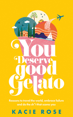 You Deserve Good Gelato: New York Times Bestseller
