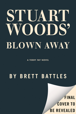 Stuart Woods' Blown Away (A Teddy Fay Novel)