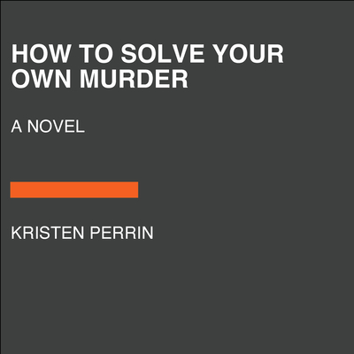 How to Solve Your Own Murder